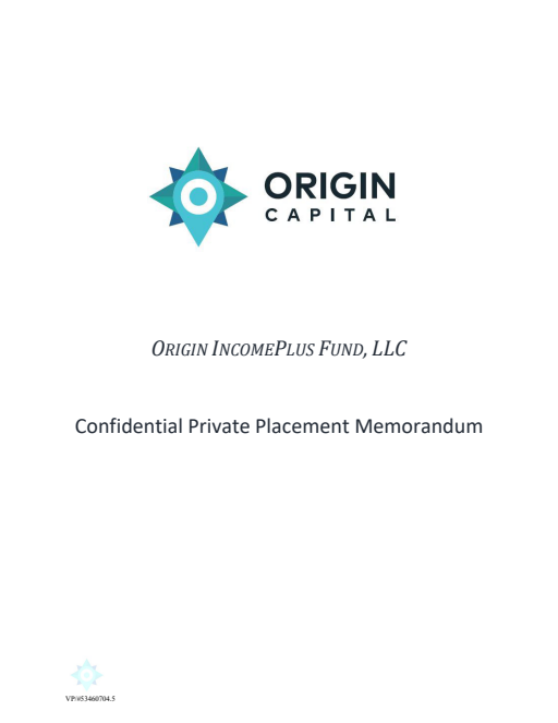 thumbnail image of Origin-IncomePlus-Fund-LLC-Private-Placement-Memorandum-Download.pdf